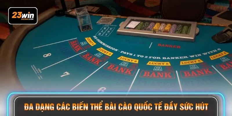 Đa dạng các biến thể bài cào quốc tế đầy sức hút