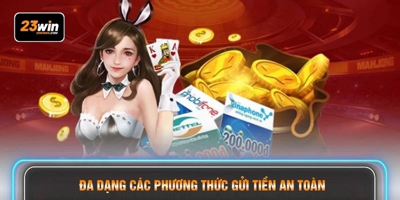 Đa dạng các phương thức gửi tiền an toàn
