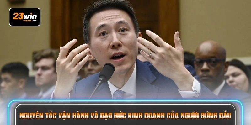 Nguyên tắc vận hành và đạo đức kinh doanh của người đứng đầu