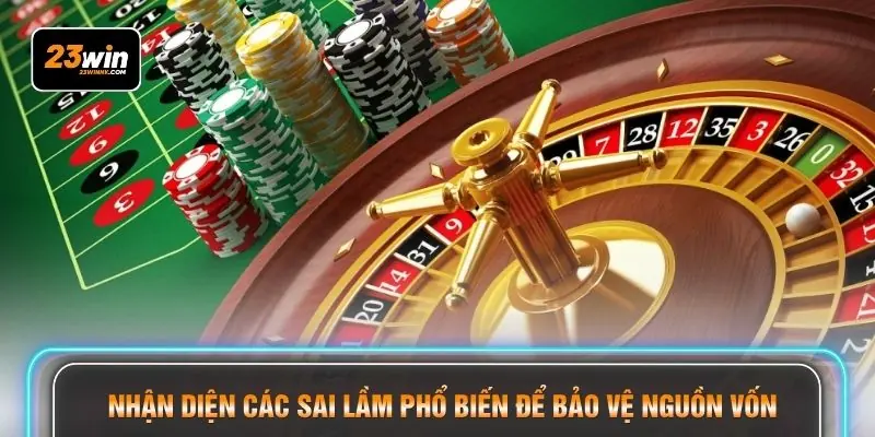 Nhận diện các sai lầm phổ biến để bảo vệ nguồn vốn 