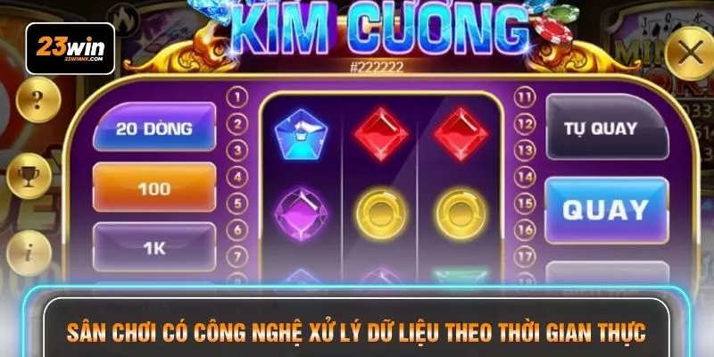 Sân chơi có công nghệ xử lý dữ liệu theo thời gian thực